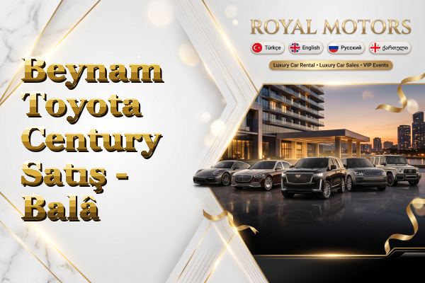 Beynam Toyota Century Satış - Balâ