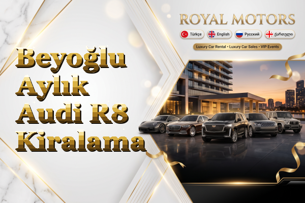 Beyoğlu Aylık Audi R8 Kiralama