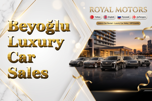 Beyoğlu Luxury Car Sales
