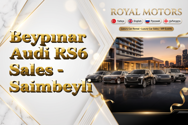 Beypınar Audi RS6 Sales - Saimbeyli