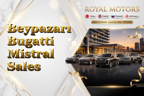 Beypazarı Bugatti Mistral Sales