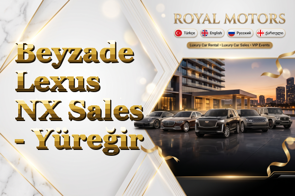 Beyzade Lexus NX Sales - Yüreğir