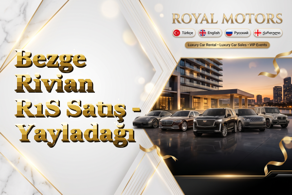 Bezge Rivian R1S Satış - Yayladağı