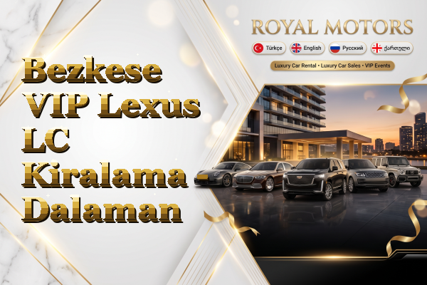 Bezkese VIP Lexus LC Kiralama - Dalaman