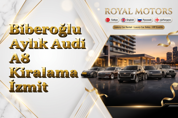 Biberoğlu Aylık Audi A8 Kiralama - İzmit