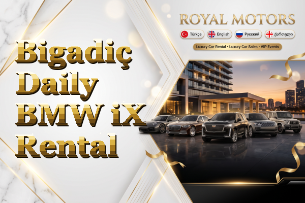 Bigadiç Daily BMW iX Rental
