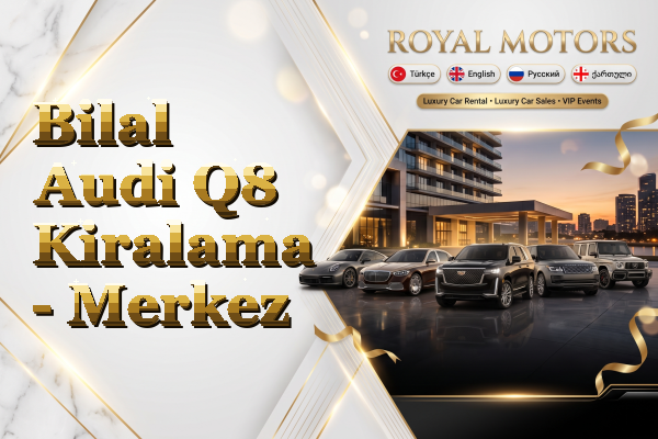 Bilal Audi Q8 Kiralama - Merkez