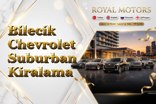 Bilecik Chevrolet Suburban Kiralama
