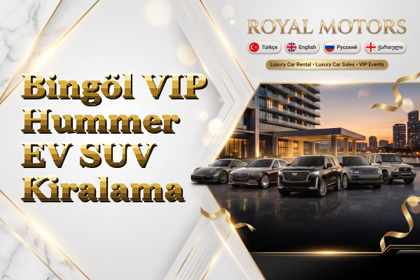 Bingöl VIP Hummer EV SUV Kiralama