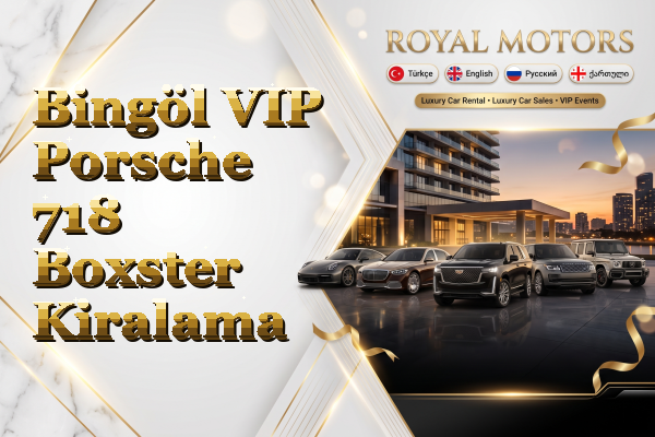 Bingöl VIP Porsche 718 Boxster Kiralama