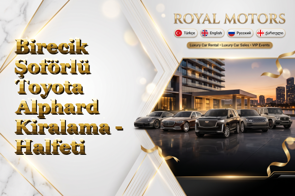 Birecik Şoförlü Toyota Alphard Kiralama - Halfeti