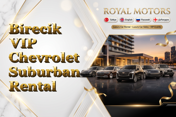 Birecik VIP Chevrolet Suburban Rental