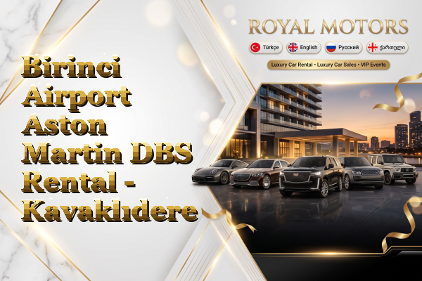 Birinci Airport Aston Martin DBS Rental - Kavaklıdere