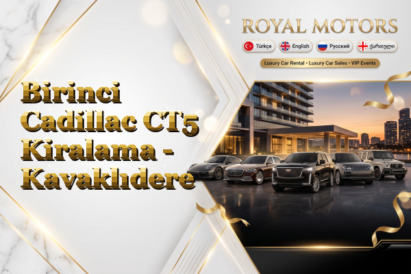 Birinci Cadillac CT5 Kiralama - Kavaklıdere
