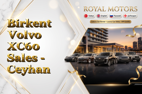 Birkent Volvo XC60 Sales - Ceyhan