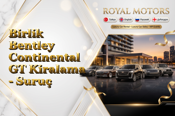 Birlik Bentley Continental GT Kiralama - Suruç
