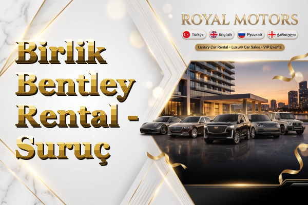 Birlik Bentley Rental - Suruç