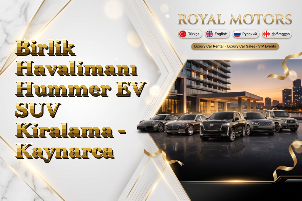 Birlik Havalimanı Hummer EV SUV Kiralama - Kaynarca