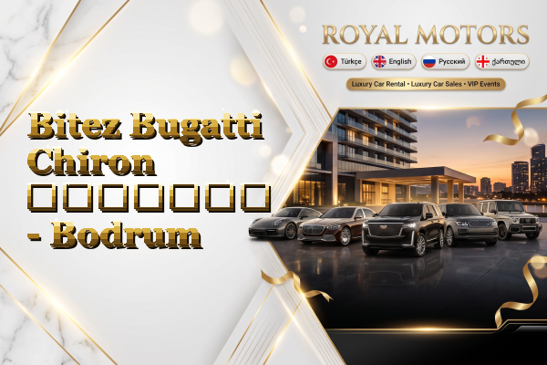 Bitez Bugatti Chiron გაყიდვა - Bodrum