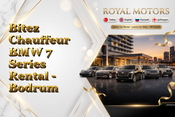 Bitez Chauffeur BMW 7 Series Rental - Bodrum