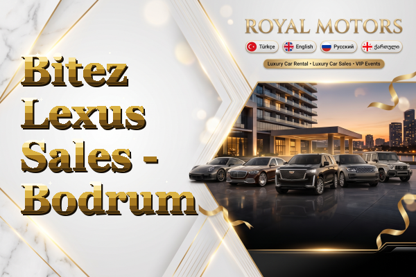 Bitez Lexus Sales - Bodrum
