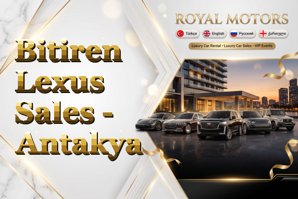 Bitiren Lexus Sales - Antakya