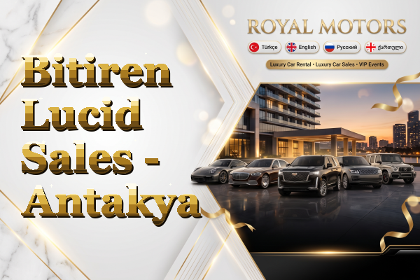 Bitiren Lucid Sales - Antakya