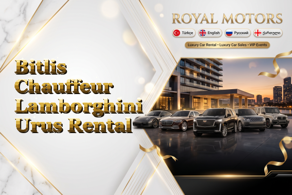 Bitlis Chauffeur Lamborghini Urus Rental