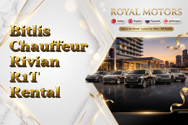 Bitlis Chauffeur Rivian R1T Rental