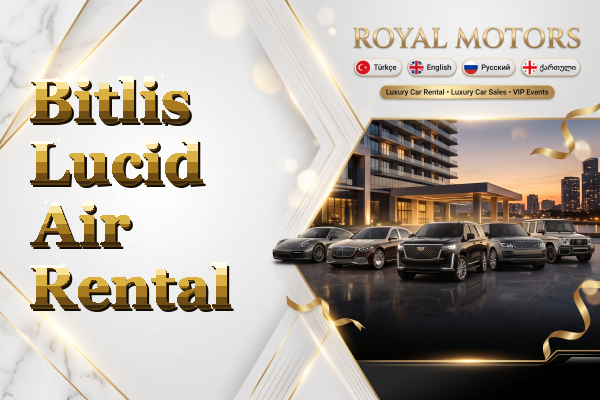 Bitlis Lucid Air Rental
