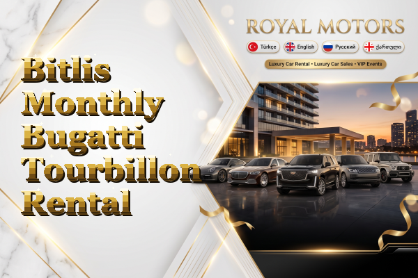 Bitlis Monthly Bugatti Tourbillon Rental