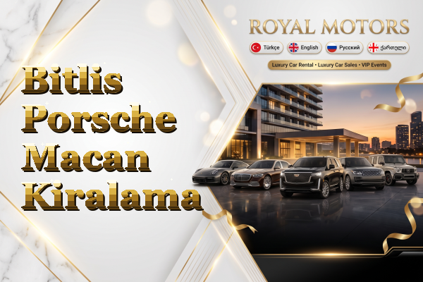 Bitlis Porsche Macan Kiralama