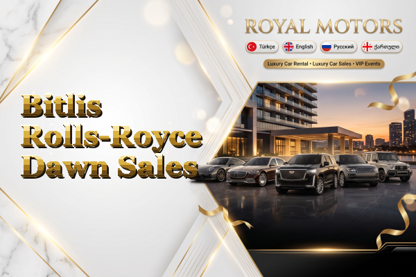 Bitlis Rolls-Royce Dawn Sales