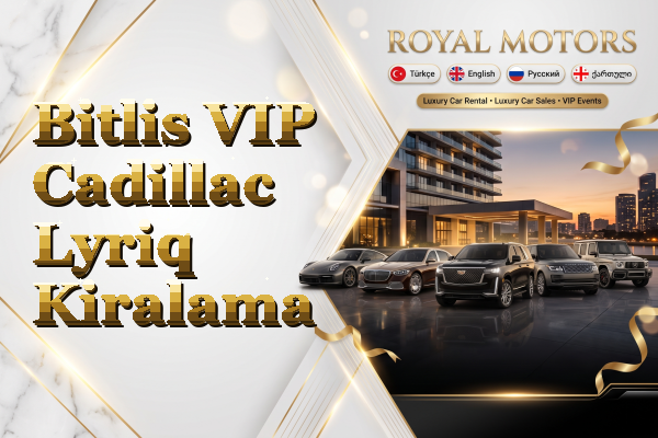 Bitlis VIP Cadillac Lyriq Kiralama