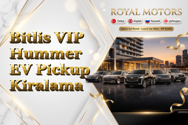 Bitlis VIP Hummer EV Pickup Kiralama