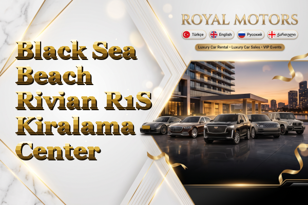 Black Sea Beach Rivian R1S Kiralama - Center
