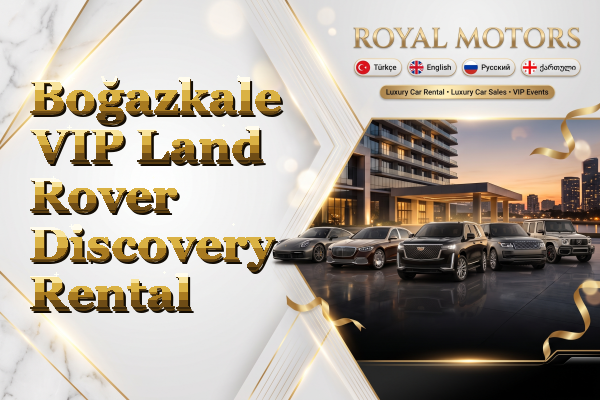 Boğazkale VIP Land Rover Discovery Rental