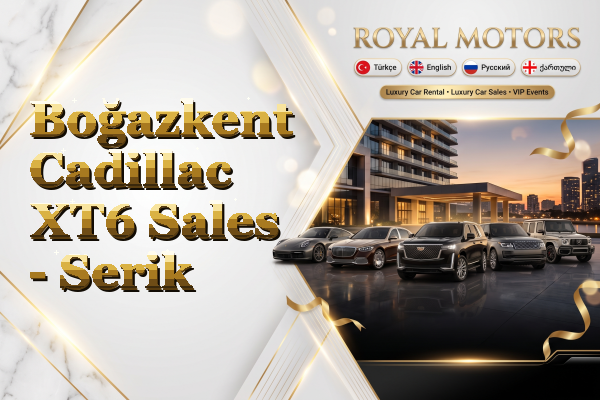 Boğazkent Cadillac XT6 Sales - Serik