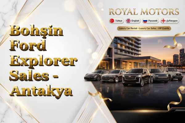 Bohşin Ford Explorer Sales - Antakya