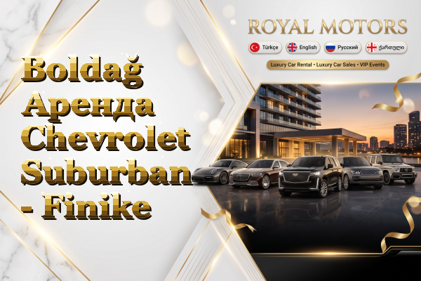 Boldağ Аренда Chevrolet Suburban - Finike