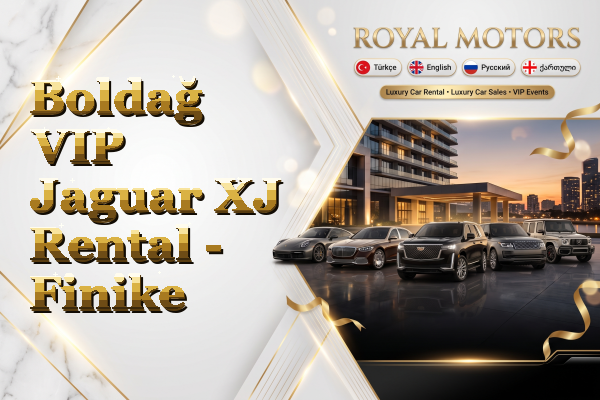 Boldağ VIP Jaguar XJ Rental - Finike