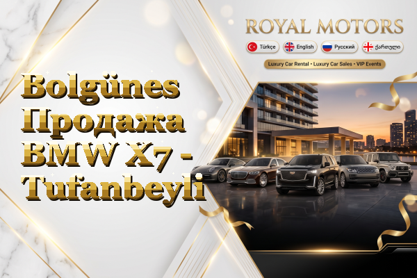 Bolgünes Продажа BMW X7 - Tufanbeyli
