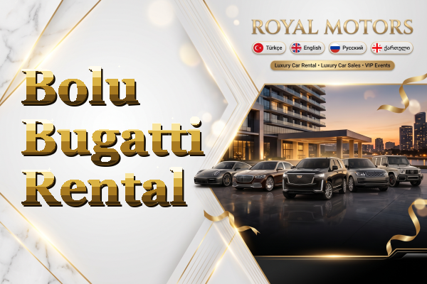 Bolu Bugatti Rental