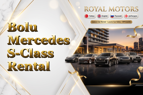 Bolu Mercedes S-Class Rental