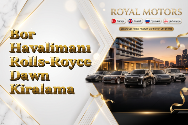 Bor Havalimanı Rolls-Royce Dawn Kiralama