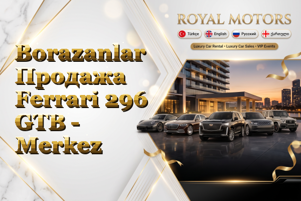 Borazanlar Продажа Ferrari 296 GTB - Merkez
