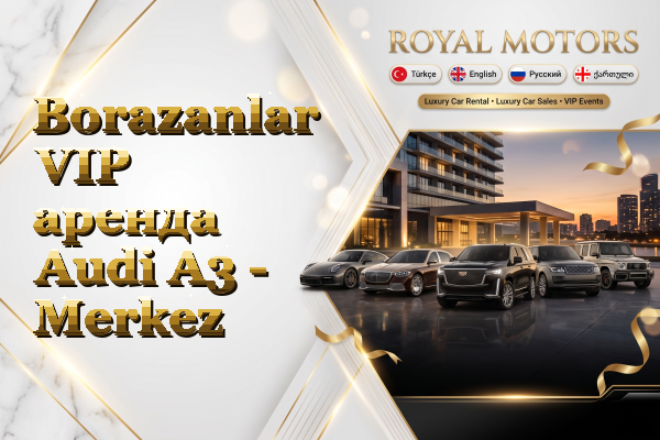 Borazanlar VIP аренда Audi A3 - Merkez