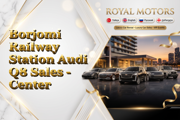 Borjomi Railway Station Audi Q8 Sales - Center