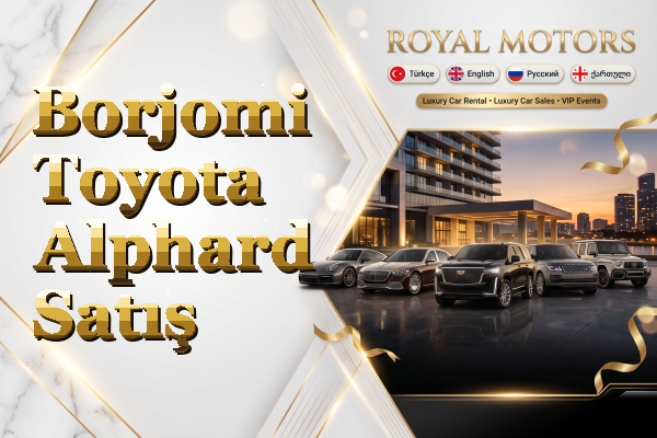 Borjomi Toyota Alphard Satış