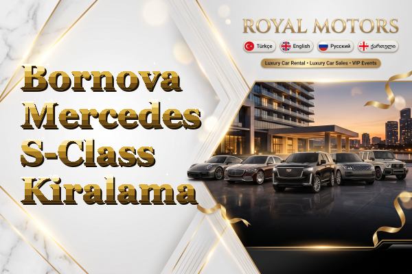 Bornova Mercedes S-Class Kiralama
